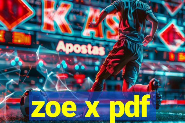 zoe x pdf